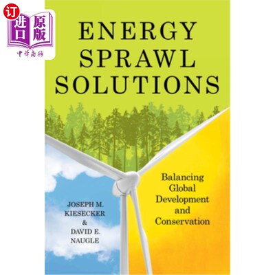 海外直订Energy Sprawl Solutions: Balancing Global Development and Conservation 能源扩张解决方案:平衡全球发展与节约