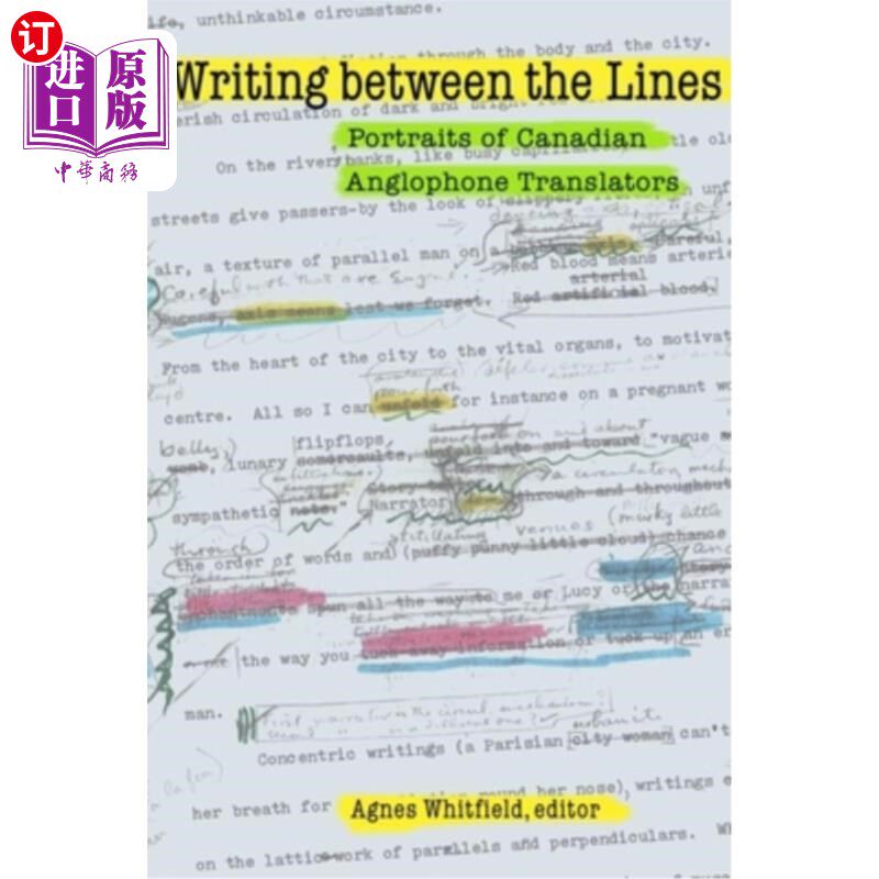 海外直订Writing Between the Lines: Portraits of Canadian Anglophone Translators 写在字里行间:加拿大英语翻译的肖像