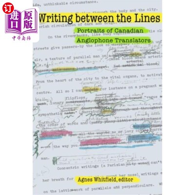 海外直订Writing Between the Lines: Portraits of Canadian Anglophone Translators 写在字里行间:加拿大英语翻译的肖像