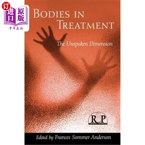 海外直订医药图书Bodies in Treatment: The Unspoken Dimension 治疗中的身体：未言明的维度