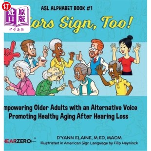 Sign Adults 海外直订Seniors Alternative 老年人也签名 Empowering Promoting Too 用另一种声音 Older Voice with
