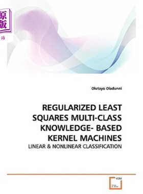 海外直订Regularized Least Squares Multi-Class Knowledge- Based Kernel Machines 正则化最小二乘多类知识核机器
