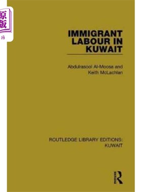 海外直订Immigrant Labour in Kuwait 科威特的移民劳工