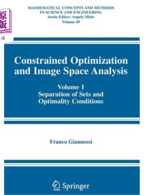 海外直订Constrained Optimization and Image Space Analysis: Volume 1: Separation of Sets  约束优化和图像空间分析：第