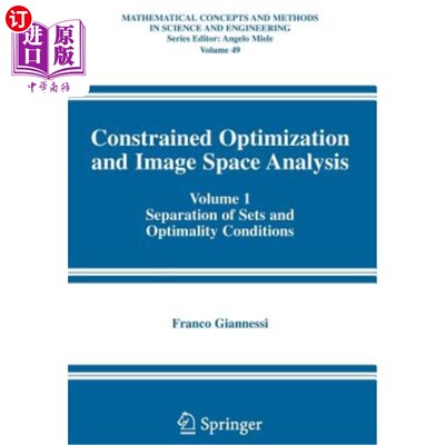海外直订Constrained Optimization and Image Space Analysis: Volume 1: Separation of Sets  约束优化和图像空间分析：第