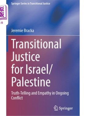 海外直订Transitional Justice for Israel/Palestine: Truth-Telling and Empathy in Ongoing  以色列/巴勒斯坦的过渡司法: