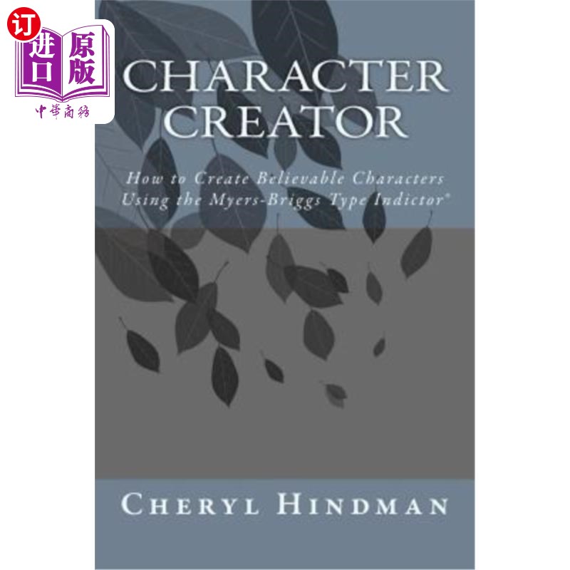 海外直订Character Creator: How to Create Believable Characters Using the Myers-Briggs Ty 角色创建者：如何使用