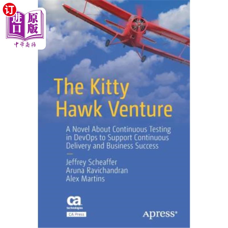 海外直订The Kitty Hawk Venture: A Novel about Continuous Testing in Devops to Support Co 小鹰冒险:关于在De