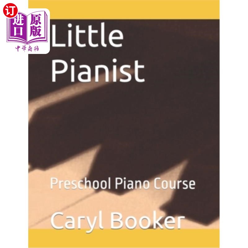 海外直订Little Pianist: Preschool Piano Course 小钢琴家:学前钢琴课程