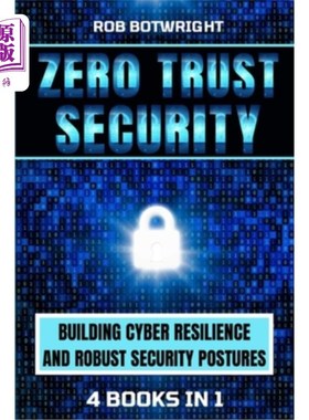 海外直订Zero Trust Security: Building Cyber Resilience & Robust Security Postures 零信任安全：构建弹性和稳健的