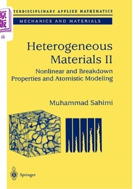 海外直订Heterogeneous Materials: Nonlinear and Breakdown Properties and Atomistic Modeli 非均匀材料：非线性和击穿特性及