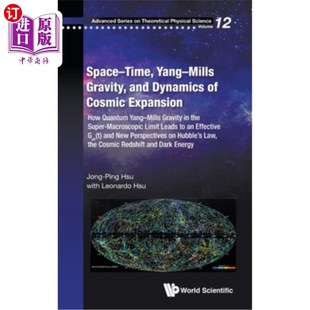 海外直订Space-Time, Yang-Mills Gravity, and Dynamics of Cosmic Expansion: How Quantum Ya 时空、杨米尔斯引力和宇宙膨