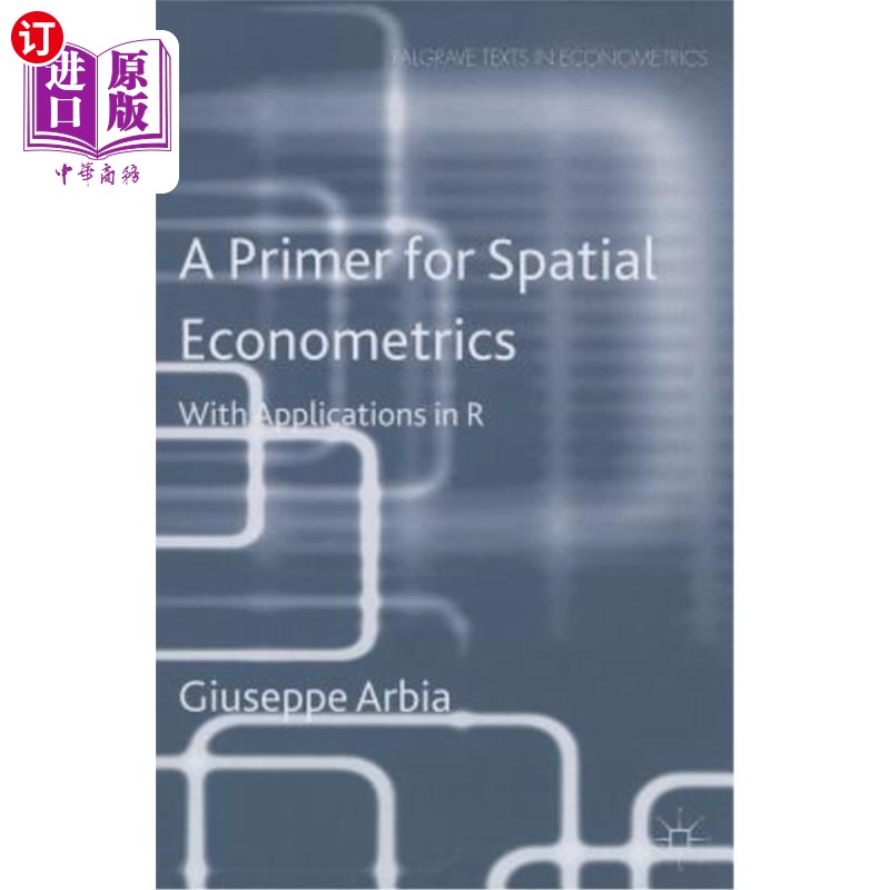海外直订A Primer for Spatial Econometrics: With Applications in R 空间计量经济学入门：在R