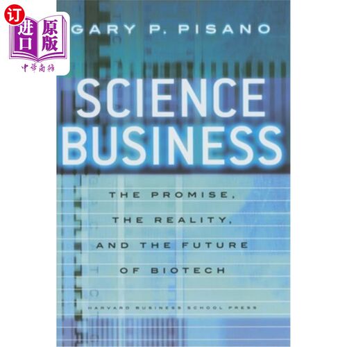 海外直订Science Business: The Promise, the Reality, and the Future of Biotech 科学商业:生物技术的承诺、现实和未来