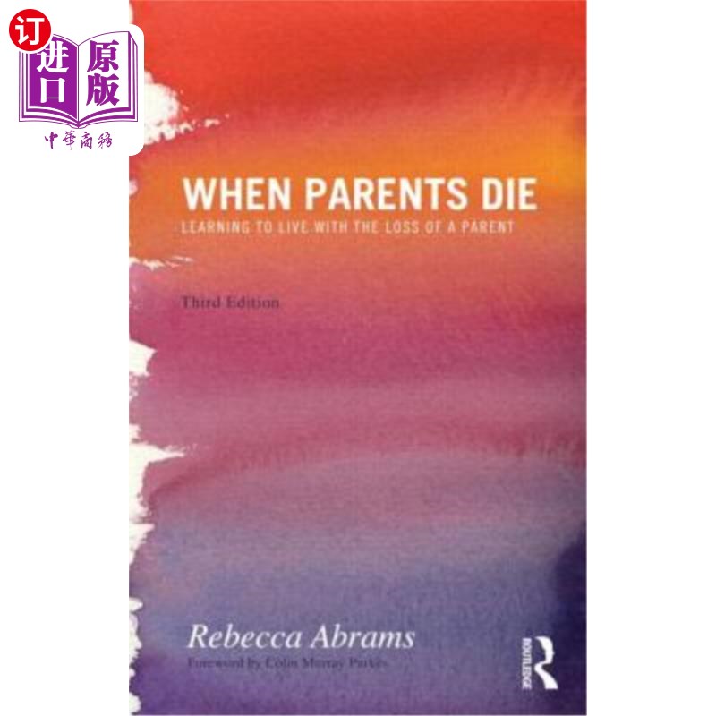 海外直订医药图书When Parents Die: Learning to Live with the Loss of a Parent 当父母死去:学会与父母的失去一起生活