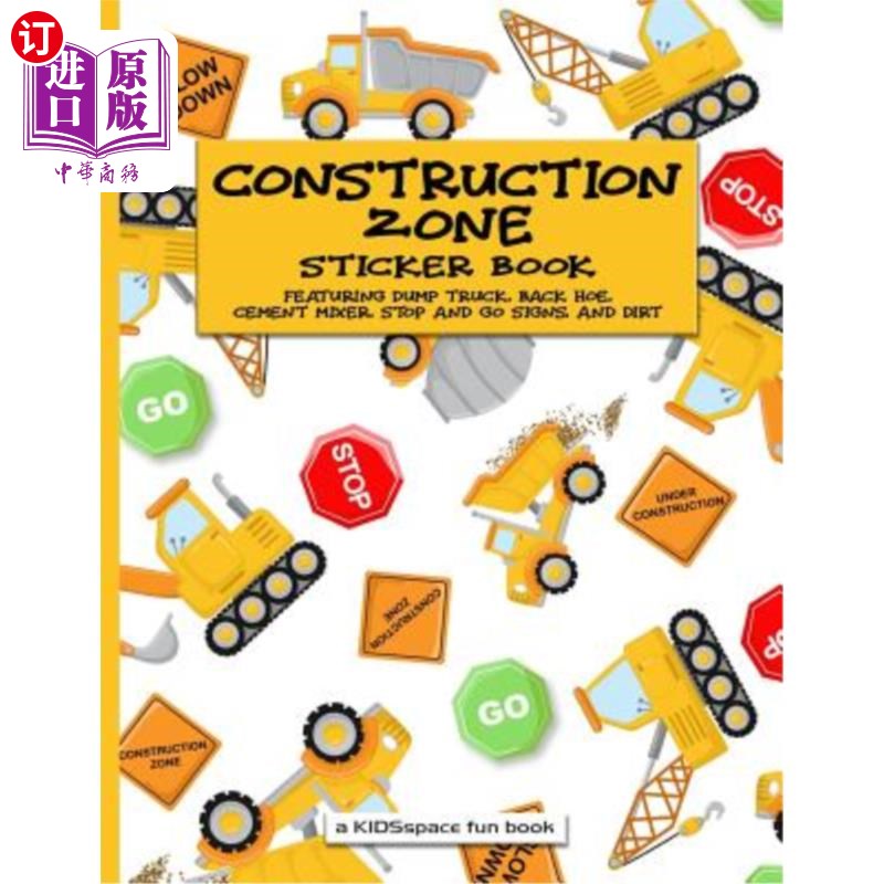 海外直订Construction Zone Sticker Book (a Kidsspace Fun Book): Featuring Dump Truck, Bac 建筑区贴纸书（Kid
