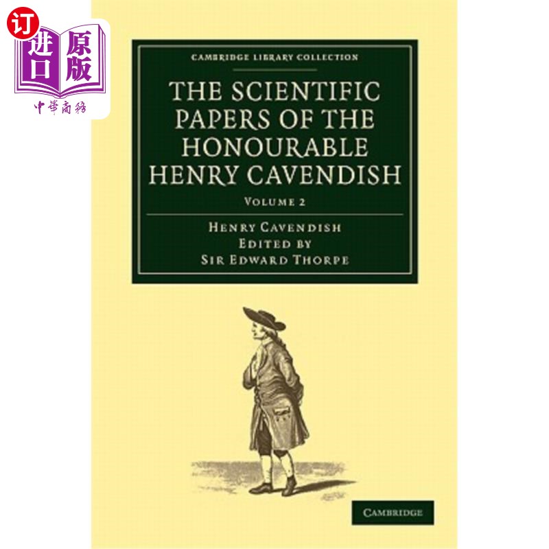海外直订The Scientific Papers of the Honourable Henry Cavendish, F. R. S - Volume 2 亨利·卡文迪什先生的科学论文