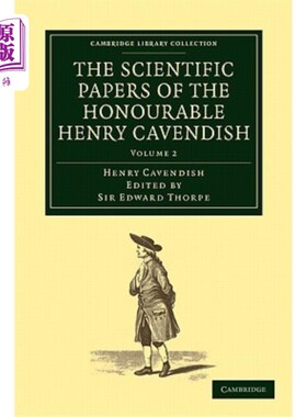 海外直订The Scientific Papers of the Honourable Henry Cavendish, F. R. S - Volume 2 亨利·卡文迪什先生的科学论文
