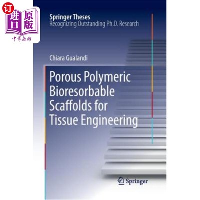 海外直订Porous Polymeric Bioresorbable Scaffolds for Tissue Engineering 用于组织工程的多孔聚合物生物可吸收支架