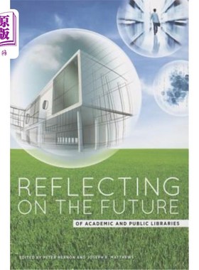 海外直订Reflecting on the Future of Academic and Public Libraries 对学术图书馆和公共图书馆未来的思考