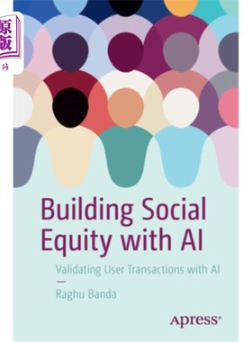 海外直订Building Social Equity with AI: Validating User Transactions with AI 用AI构建社会公平：用AI验证用户交易