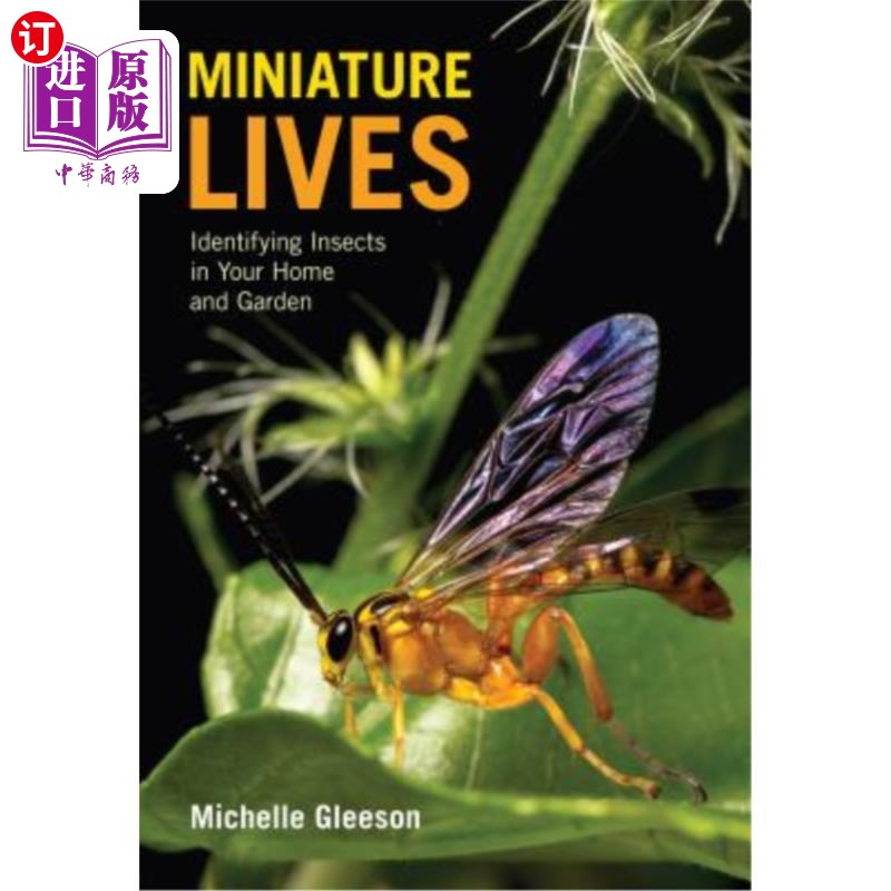 海外直订Miniature Lives: Identifying Insects in Your Home and Garden 微型生命:识别你家里和花园里的昆虫