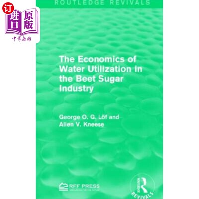 海外直订The Economics of Water Utilization in the Beet Sugar Industry 甜菜制糖工业用水经济学