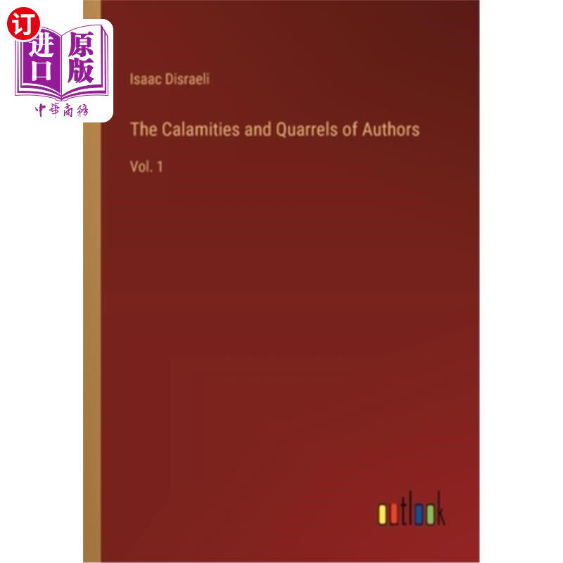 海外直订The Calamities and Quarrels of Authors: Vol. 1 作家的灾难和争吵：第1卷