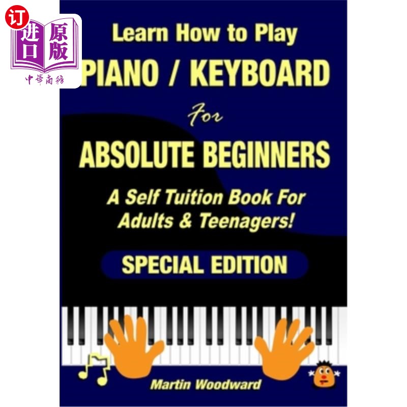 海外直订Learn How to Play Piano/ Keyboard For Absolute Beginners: A Self Tuition Book F学习如何为初学者弹钢琴/键