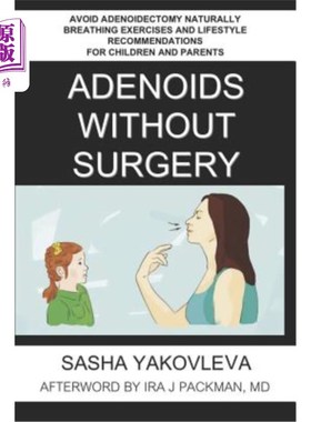 海外直订医药图书Adenoids Without Surgery: Avoid Adenoidectomy Naturally Breathing Exercises and  无需手术的腺样体：