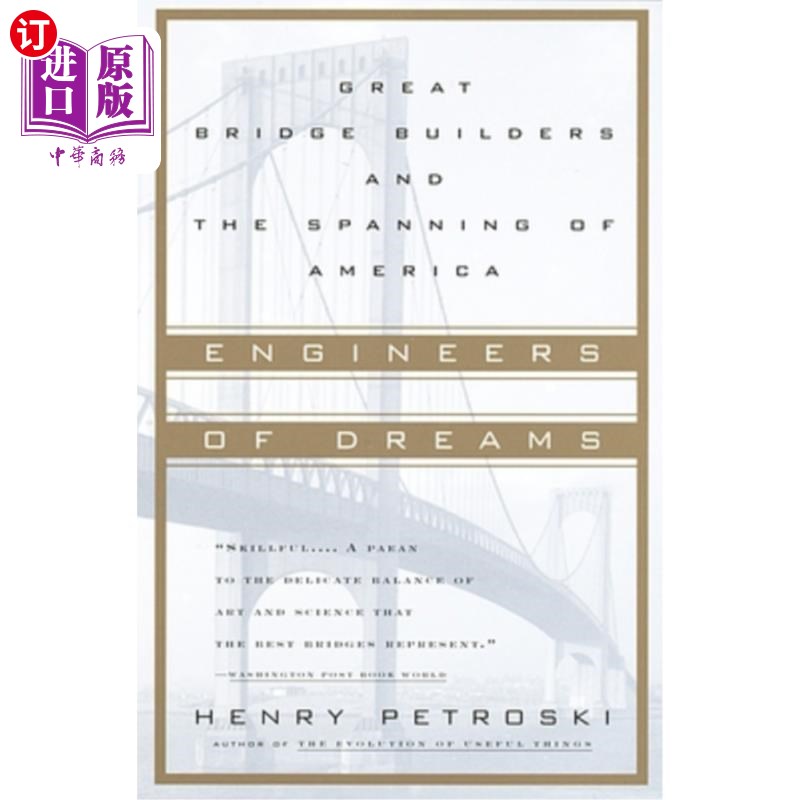 海外直订Engineers of Dreams: Great Bridge Builders and the Spanning of America 梦想的工程师：伟大的桥梁建造者和横跨