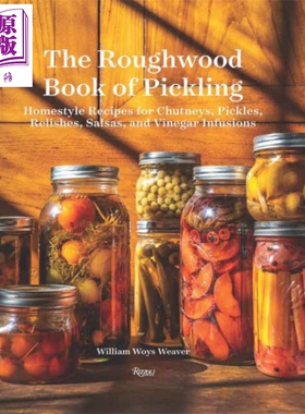 酸辣酱 泡菜 调味品沙拉和醋的家庭食谱 英文原版 The Roughwood Book Of Pickling William Woys Weaver【中商原版】