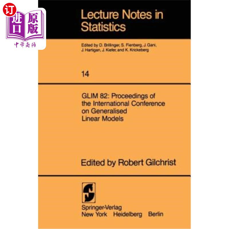 海外直订Glim 82: Proceedings of the International Conference on Generalised Linear Model Glim 82：广义