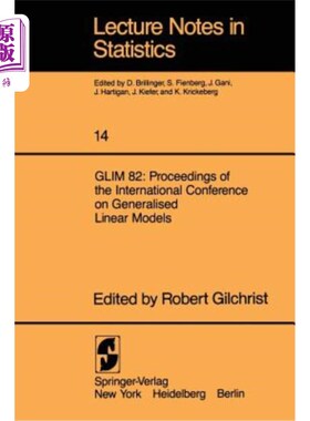 海外直订Glim 82: Proceedings of the International Conference on Generalised Linear Model Glim 82：广义