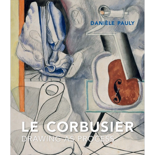 Le Corbusier: Drawing as Process 进口艺术 勒·柯布西耶画集:绘画是过程 画册画集 立体主义 表现主义【中商原版】