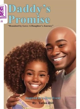 海外直订Daddy's Promise: Reunited by Love: A Daughter's Journey 爸爸的承诺：爱的团聚：一个女儿的旅程