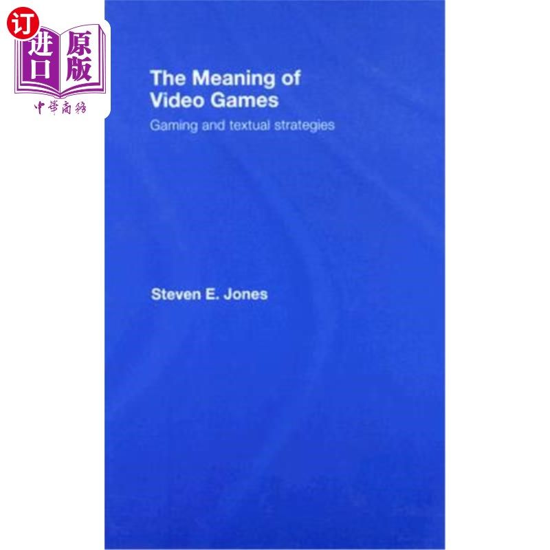 海外直订The Meaning of Video Games: Gaming and Textual Strategies 电子游戏的意义:游戏和文本策略