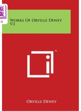 海外直订Works Of Orville Dewey V3 奥维尔杜威作品V3