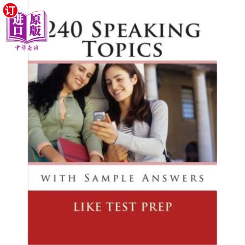 海外直订240 Speaking Topics: With Sample Answers (Volume 2) 240个演讲主题：带样本答案（第2卷）