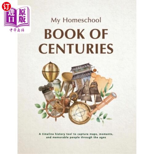 海外直订My Homeschool Book of Centuries: A timeline history book to capture maps, moment 我的家庭学校的几个世纪的书