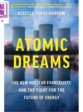 预售 核能之梦 新型核能布道者与未来能源之战 科普 Atomic Dreams 英文原版 Rebecca Tuhus Dubrow【中商原版】