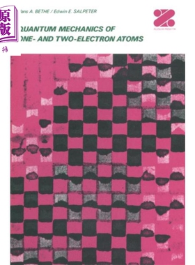 单电子和双电子原子的量子力学 Quantum Mechanics of One and Two Electron Atoms 英文原版 HA Bethe E E Salpeter 【中商?