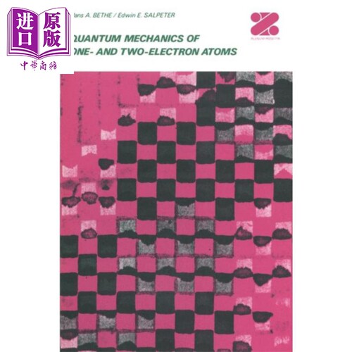 单电子和双电子原子的量子力学 Quantum Mechanics of One and Two Electron Atoms 英文原版 HA Bethe E E Salpeter 【中商?