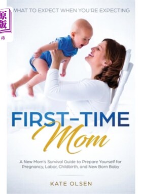 海外直订First-Time Mom: What to Expect When You're Expecting: A New Mom's Survival Guide 第一次做妈妈:当你怀孕的时