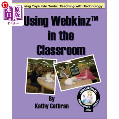 海外直订Using Webkinz In The Classroom: Turning Toys Into Tools: Teaching With Technolog 在课堂上使用Webk