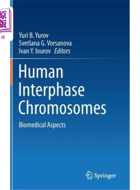 海外直订Human Interphase Chromosomes: Biomedical Aspects 人类间期染色体:生物医学方面