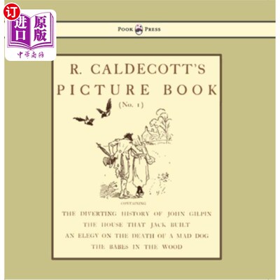 海外直订R. Caldecott's Picture Book - No. 1 - Containing the Diverting History of John G R. Caldeco