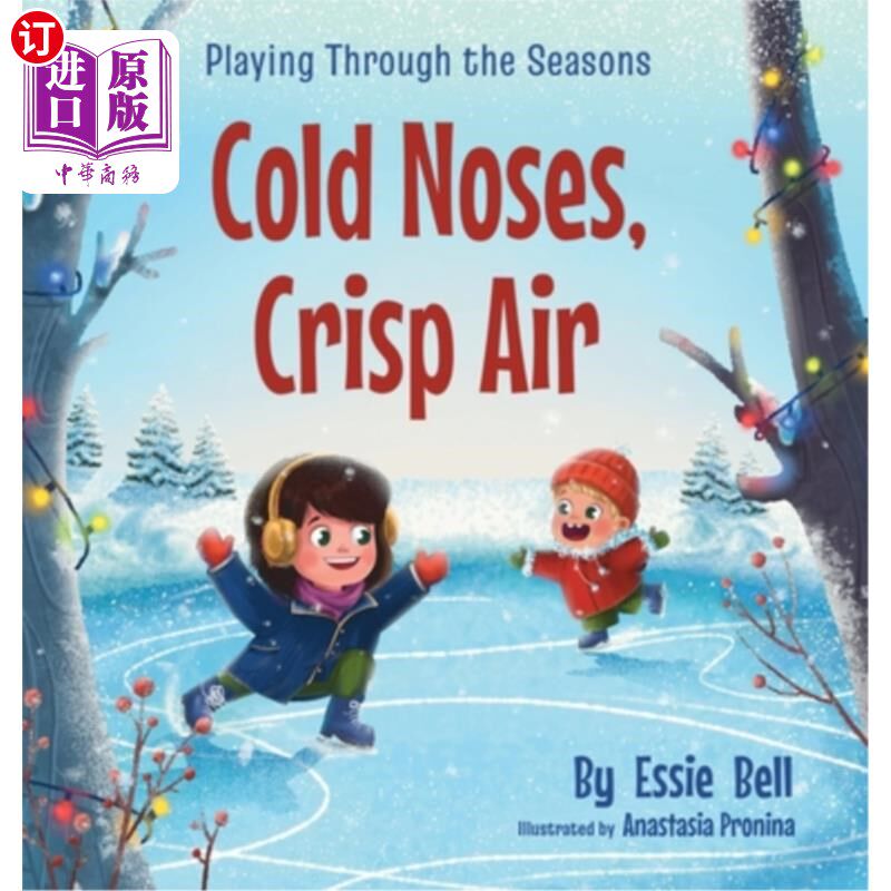 海外直订Playing Through the Seasons: Cold Noses, Crisp Air 四季都在玩耍：寒冷的鼻子，清新的空气
