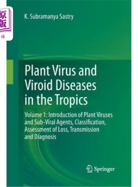 海外直订Plant Virus and Viroid Diseases in the Tropics: Volume 1: Introduction of Plant  热带植物病毒和类病毒疾病：