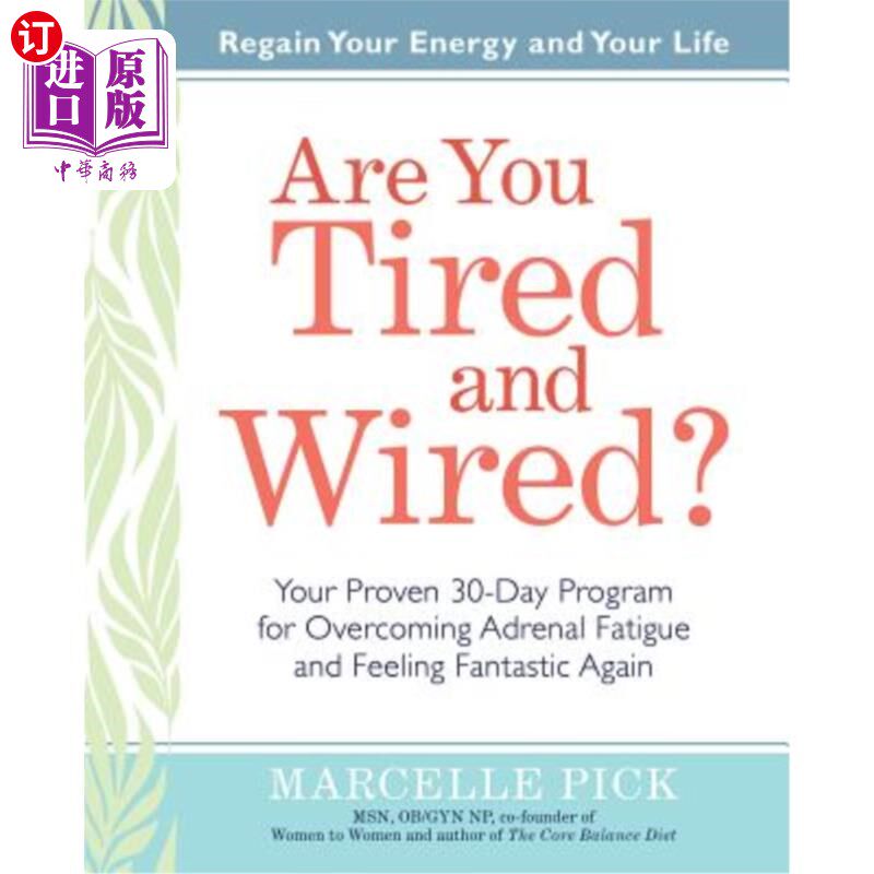 海外直订医药图书Are You Tired and Wired?: Your Proven 30-Day Program for Overcoming Adrenal Fati 你累了吗?:证明你的
